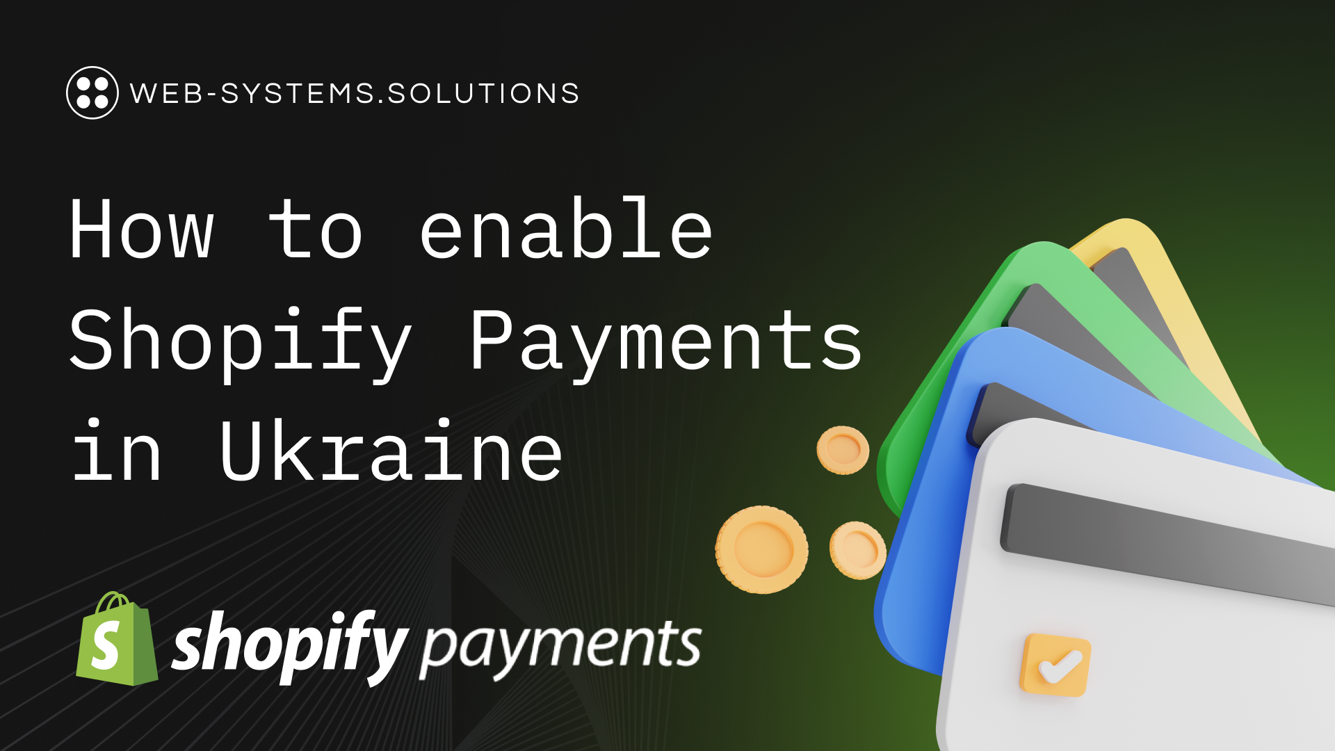 How to connect Shopify Payments in Ukraine: key considerations |  Web-Systems Solutions